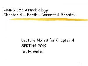 HNRS 353 Astrobiology Chapter 4 Earth Bennett Shostak