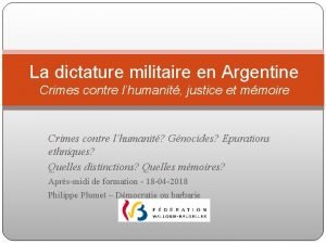 La dictature militaire en Argentine Crimes contre lhumanit