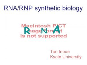 RNARNP synthetic biology R N A Tan Inoue