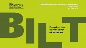 Evaluation of Research Training in Biochemistry Alice Robson