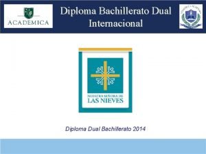 Diploma Bachillerato Dual Internacional Diploma Dual Bachillerato 2014