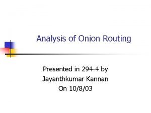 Analysis of Onion Routing Presented in 294 4