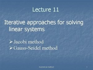 Lecture 11 Iterative approaches for solving linear systems