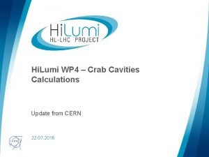 Hi Lumi WP 4 Crab Cavities Calculations Update