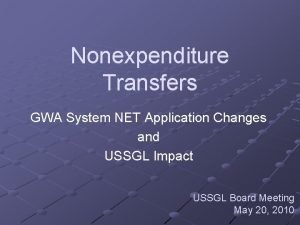 Nonexpenditure Transfers GWA System NET Application Changes and