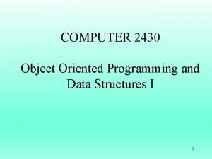 COMPUTER 2430 Object Oriented Programming and Data Structures