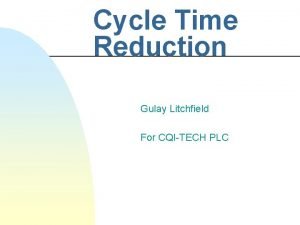 Cycle time reduction techniques
