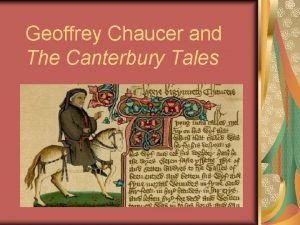Geoffrey Chaucer and The Canterbury Tales The Historical