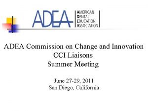 ADEA Commission on Change and Innovation CCI Liaisons