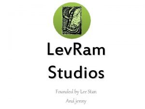 Lev Ram Studios Founded by Lee Stan And