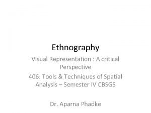 Ethnography Visual Representation A critical Perspective 406 Tools