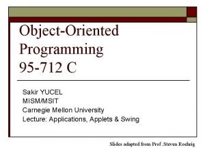 ObjectOriented Programming 95 712 C Sakir YUCEL MISMMSIT