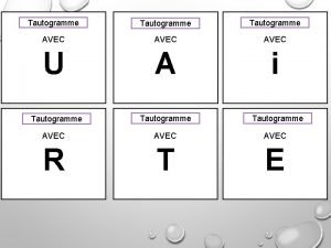 Tautogramme AVEC U A i Tautogramme AVEC R