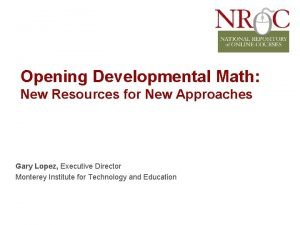 Opening Developmental Math New Resources for New Approaches