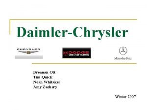 DaimlerChrysler Brennan Ott Tim Quick Noah Whitaker Amy