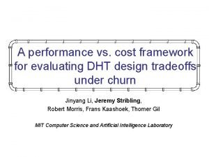 A performance vs cost framework for evaluating DHT