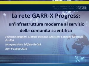 La rete GARRX Progress uninfrastruttura moderna al servizio