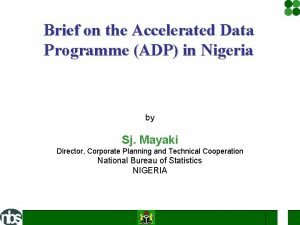 Brief on the Accelerated Data Programme ADP in