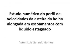 Estudo numrico do perfil de velocidades da esteira