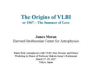 The Origins of VLBI or 1967 The Summer