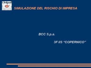 SIMULAZIONE DEL RISCHIO DI IMPRESA BCC S p