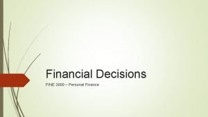 Financial Decisions FINE 3000 Personal Finance What Surprised