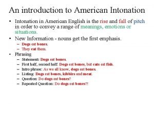 An introduction to American Intonation Intonation in American