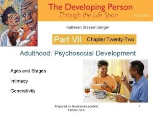 Kathleen Stassen Berger Part VII Chapter TwentyTwo Adulthood