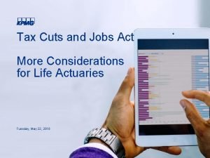 Tax Cuts and Jobs Act More Considerations for