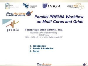 Parallel PREMIA Workflow on MultiCores and Grids Fabien