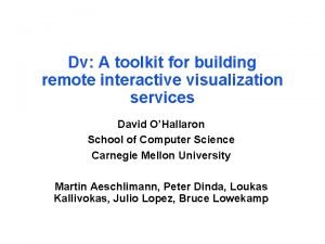 Dv A toolkit for building remote interactive visualization