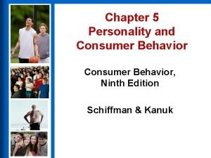 Chapter 5 Personality and Consumer Behavior Ninth Edition