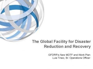 The Global Facility for Disaster Reduction and Recovery