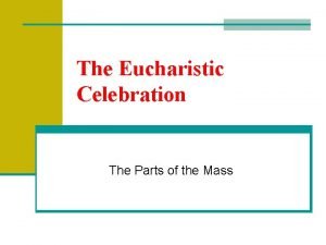 Parts of the eucharistic celebration