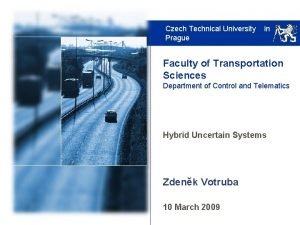 Czech Technical University in Prague Faculty of Transportation