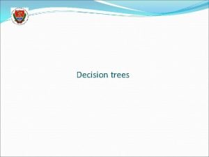 Decision trees Decision trees Originally invented for concept