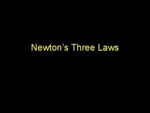 Newtons Three Laws Galileo Galilei 1564 1642 Italian