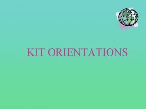 KIT ORIENTATIONS KIT ORIENTATIONS TEMPLATE for materials 1