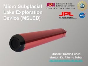 Micro Subglacial Lake Exploration Device MSLED Student Daming