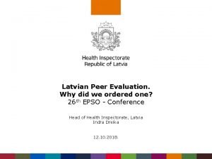 Latvian Peer Evaluation Why did we ordered one