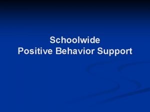 Schoolwide Positive Behavior Support Timeline Some Highlights Early