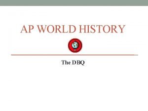AP WORLD HISTORY The DBQ 2018 DBQ Rubric