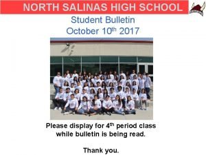 NORTH SALINAS HIGH SCHOOL Student Bulletin October 10