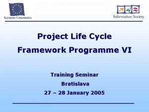 Project Life Cycle Framework Programme VI Training Seminar