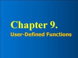 1 Chapter 9 UserDefined Functions EEE 1002 Introduction