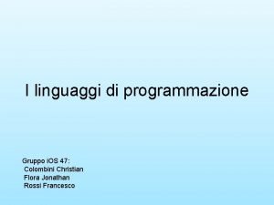 I linguaggi di programmazione Gruppo i OS 47