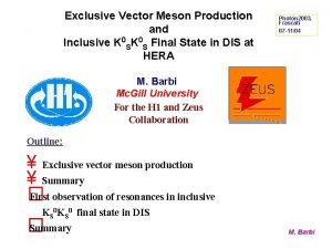 Exclusive Vector Meson Production and Inclusive K 0