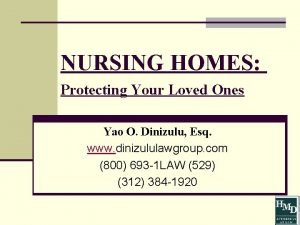 NURSING HOMES Protecting Your Loved Ones Yao O