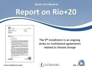 Kyoto and Beyond Report on Rio20 The 9