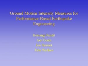 Ground Motion Intensity Measures for PerformanceBased Earthquake Engineering